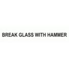 BREAK GLASS WITH HAMMER