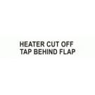 HEATER CUT OFF TAP BEHIND FLAP