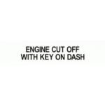 ENGINE CUT OFF WITH KEY ON DASH 