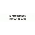 IN EMERGENCY BREAK GLASS