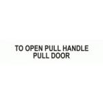 PULL HANDLE AND PUSH DOOR TO OPEN 